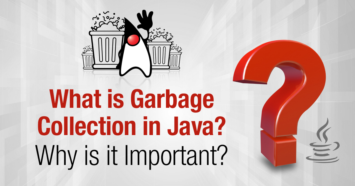 what-is-garbage-collection-in-java-and-why-is-it-important-eg